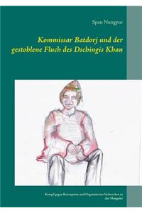 Kommissar Batdorj und der gestohlene Fluch des Dschingis Khan