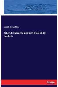 Über die Sprache und den Dialekt des Joufrois