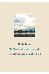 Mit Mutter stirbt die Dauerwelle
