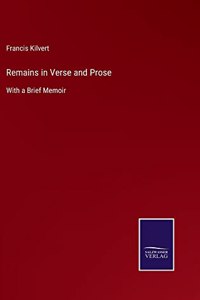 Remains in Verse and Prose