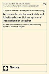 Reformen Des Deutschen Sozial- Und Arbeitsrechts Im Lichte Supra- Und Internationaler Vorgaben