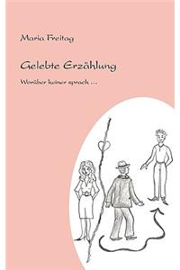 Gelebte Erzählung. Worüber keiner sprach...