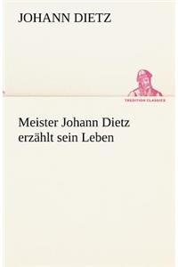 Meister Johann Dietz Erzahlt Sein Leben