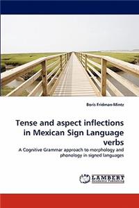 Tense and Aspect Inflections in Mexican Sign Language Verbs
