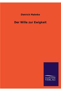 Wille zur Ewigkeit