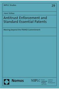 Antitrust Enforcement and Standard Essential Patents