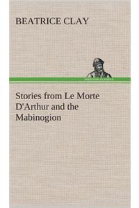 Stories from Le Morte D'Arthur and the Mabinogion