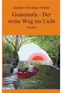 Guatemala - Der Weite Weg Ins Licht