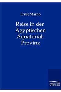 Reise in der Ägyptischen Äquatorial-Provinz