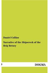 Narrative of the Shipwreck of the Brig Betsey