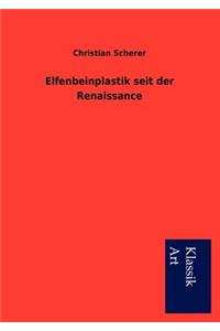 Elfenbeinplastik seit der Renaissance