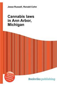 Cannabis Laws in Ann Arbor, Michigan