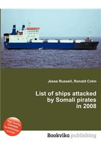 List of Ships Attacked by Somali Pirates in 2008
