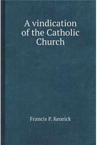A Vindication of the Catholic Church