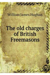The Old Charges of British Freemasons