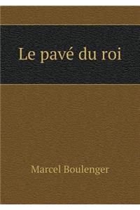 Le Pavé Du Roi