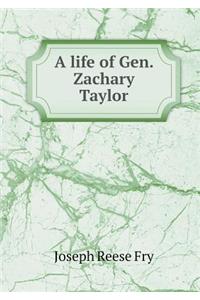 A Life of Gen. Zachary Taylor