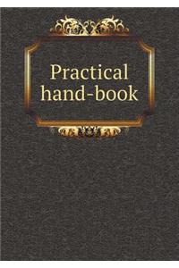 Practical hand-book