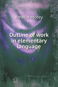Outline of work in elementary language