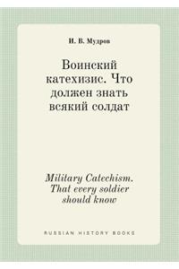 Military Catechism. That Every Soldier Should Know