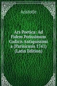 Ars Poetica: Ad Fidem Potissimum Codicis Antiquissimi a (Parisicusis 1741) (Latin Edition)