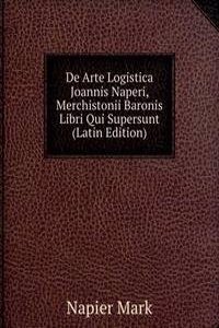 De Arte Logistica Joannis Naperi, Merchistonii Baronis Libri Qui Supersunt (Latin Edition)