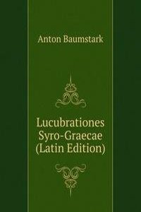Lucubrationes Syro-Graecae (Latin Edition)