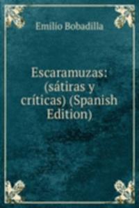 Escaramuzas: (satiras y criticas) (Spanish Edition)
