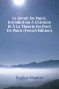 Le Devoir De Punir: Introduction A L'histoire Et A La Theorie Du Droit De Punir (French Edition)
