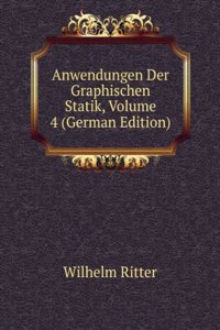 Anwendungen Der Graphischen Statik, Volume 4 (German Edition)