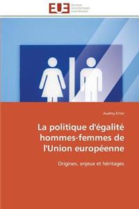 La Politique d'Égalité Hommes-Femmes de l'Union Européenne