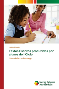Textos Escritos produzidos por alunos do I Ciclo