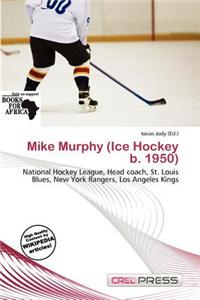 Mike Murphy (Ice Hockey B. 1950)