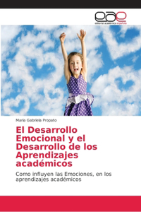 El Desarrollo Emocional y el Desarrollo de los Aprendizajes académicos