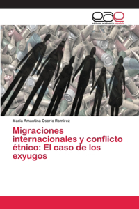 Migraciones internacionales y conflicto étnico