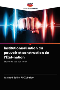 Institutionnalisation du pouvoir et construction de l'État-nation