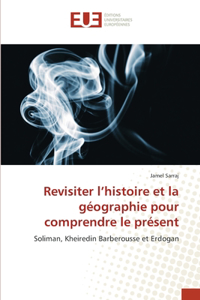 Revisiter l'histoire et la géographie pour comprendre le présent
