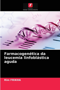 Farmacogenética da leucemia linfoblástica aguda