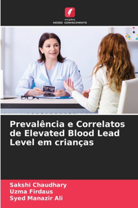 Prevalência e Correlatos de Elevated Blood Lead Level em crianças