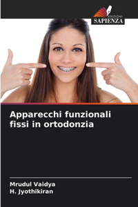 Apparecchi funzionali fissi in ortodonzia