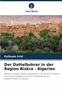 Der Dattelbohrer in der Region Biskra - Algerien