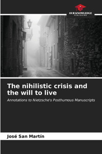 nihilistic crisis and the will to live