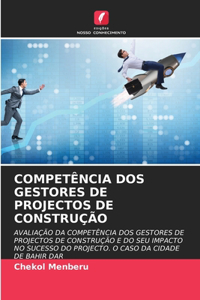 Competência DOS Gestores de Projectos de Construção