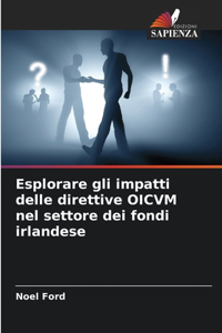 Esplorare gli impatti delle direttive OICVM nel settore dei fondi irlandese