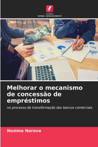 Melhorar o mecanismo de concessão de empréstimos