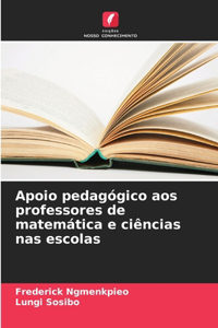 Apoio pedagógico aos professores de matemática e ciências nas escolas