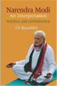 NARENDRA MODI: AN INTERPRETATION/POLITICS AND GOVERNANCE