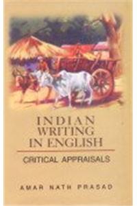 Indian Writing In English: Critical Appraisals