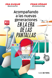 Acompañando a las nuevas generaciones en la Era de las pantallas / Guiding New Generations in the Screen Age