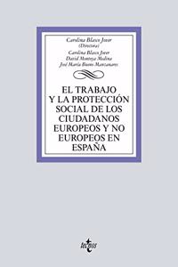 El trabajo y la proteccion social de los ciudadanos europeos y no europeos en Espana